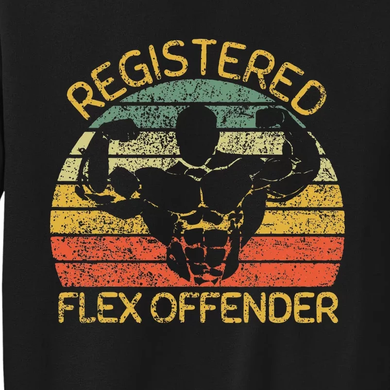 Registered Flex Offender Funny Gym Tall Sweatshirt