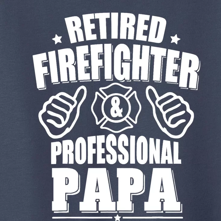 Retired Firefighter & Papa Retirement Gift Toddler T-Shirt