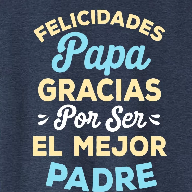 Retro Felicidades Papa Gracias Por Ser El Mejor Padre Women's Crop Top Tee