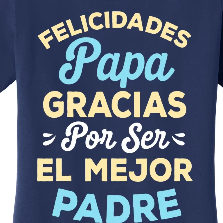 Retro Felicidades Papa Gracias Por Ser El Mejor Padre Women's T-Shirt