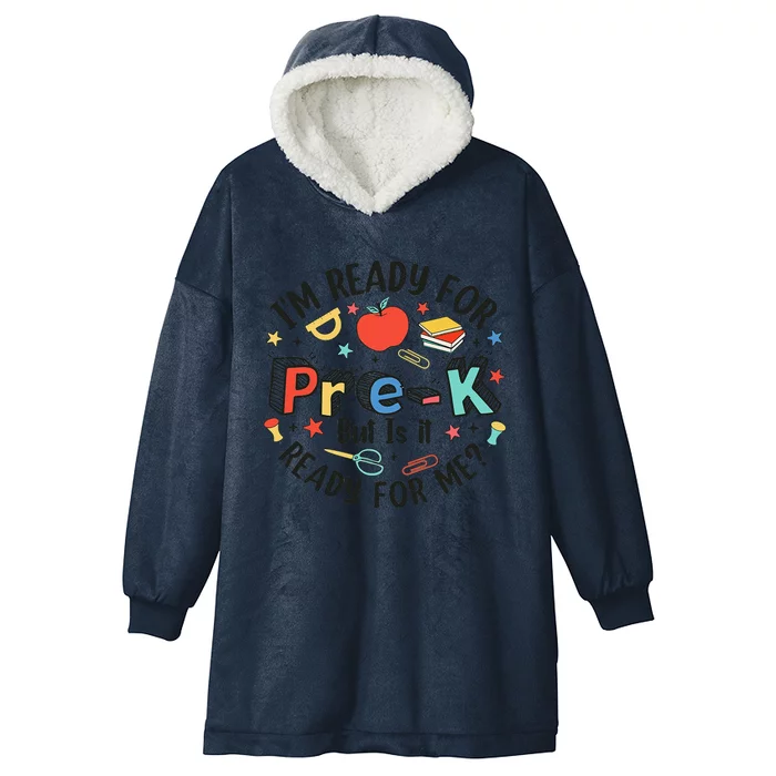 Ready For Prek But Is It Ready For Me First Day Of School Hooded Wearable Blanket