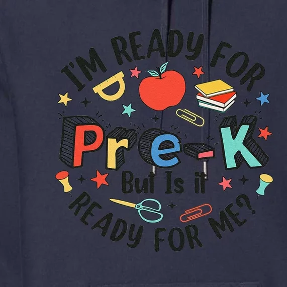 Ready For Prek But Is It Ready For Me First Day Of School Premium Hoodie