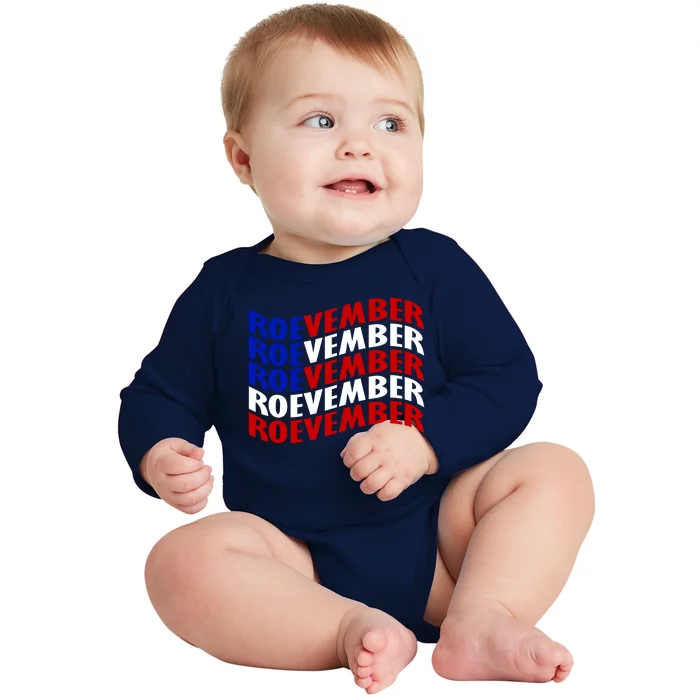 Roevember Feminist Pro Choice November Baby Long Sleeve Bodysuit