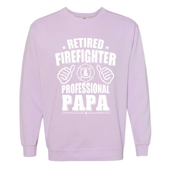 Retired Firefighter & Papa Retirement Gift Garment-Dyed Sweatshirt