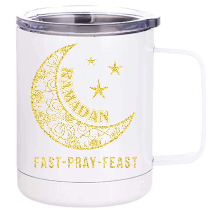 Ramadan Fast Pray Feast Feasting And Fasting Cool Islamic Gift Front & Back 12oz Stainless Steel Tumbler Cup