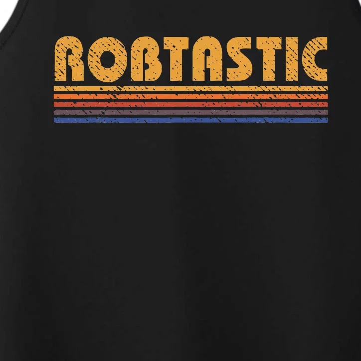 Robtastic Funny Retro First Name Rob Robert Performance Tank