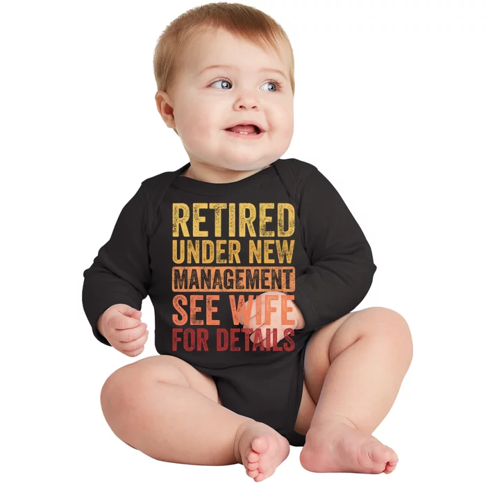 Retirement Funny Retired Under New Management See Wife For Details Baby Long Sleeve Bodysuit