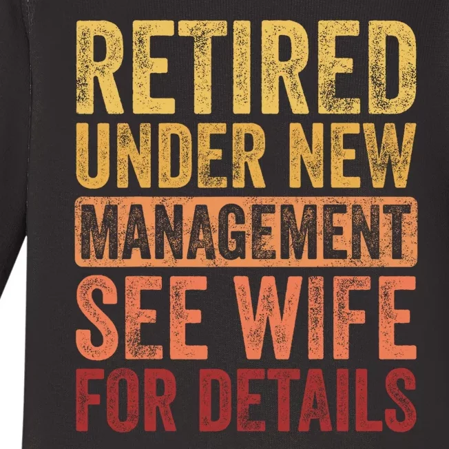 Retirement Funny Retired Under New Management See Wife For Details Baby Long Sleeve Bodysuit