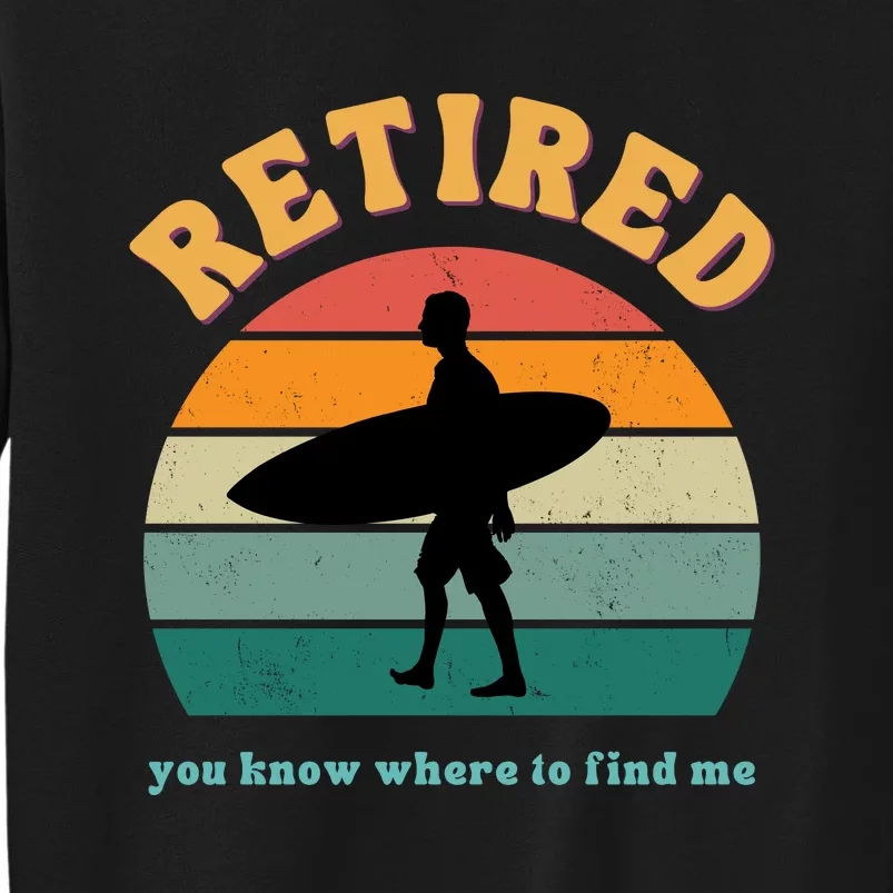 Retired Funny Retirement Beach Gift Tall Sweatshirt