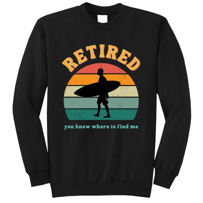 Retired Funny Retirement Beach Gift Tall Sweatshirt