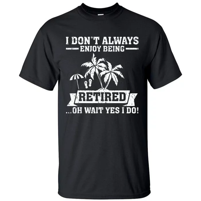 Retired Funny Retiree Funny Retirement Party Tall T-Shirt