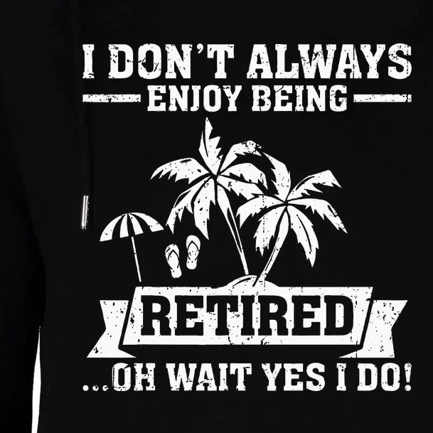 Retired Funny Retiree Funny Retirement Party Womens Funnel Neck Pullover Hood