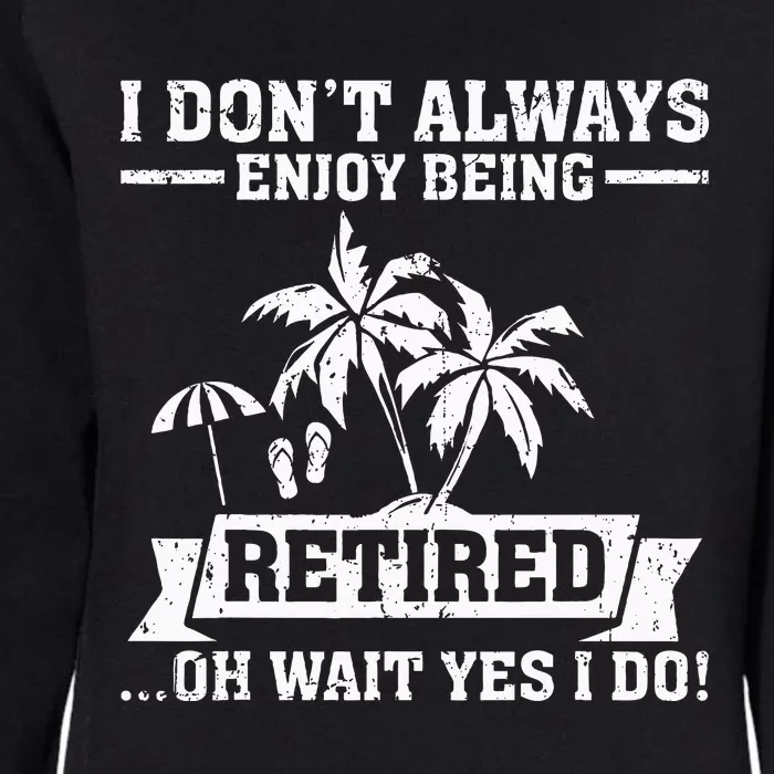 Retired Funny Retiree Funny Retirement Party Womens California Wash Sweatshirt