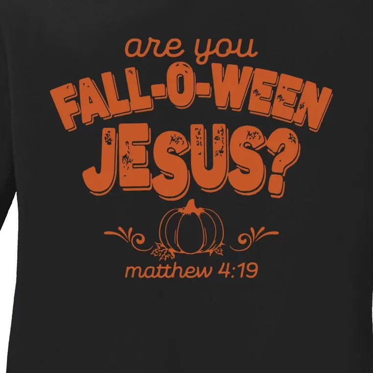 Retro Fall Religious Are You Falloween Jesus Christian Ladies Long Sleeve Shirt