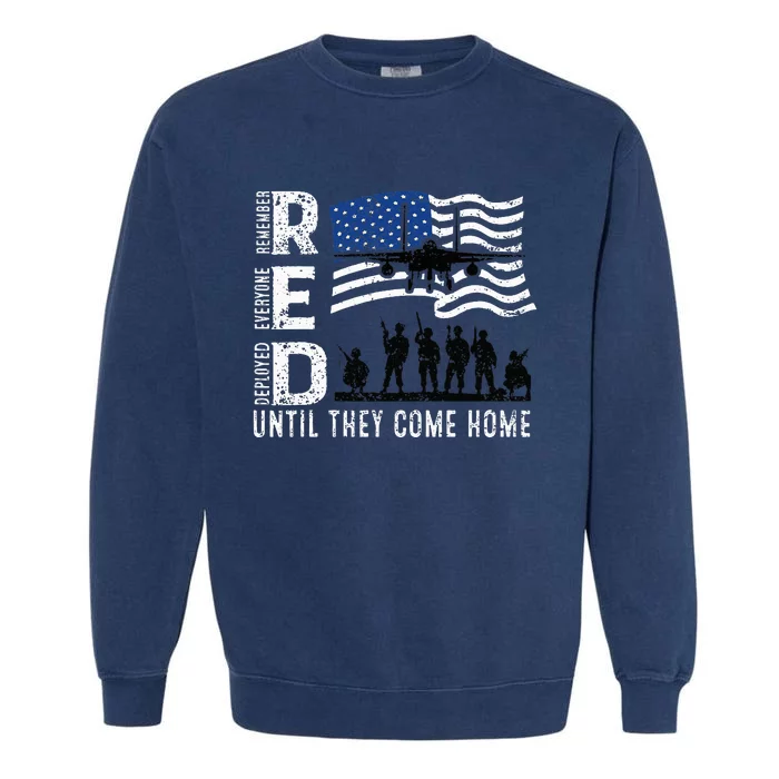 Red Friday Remember Everyone Deployed Until Come Garment-Dyed Sweatshirt