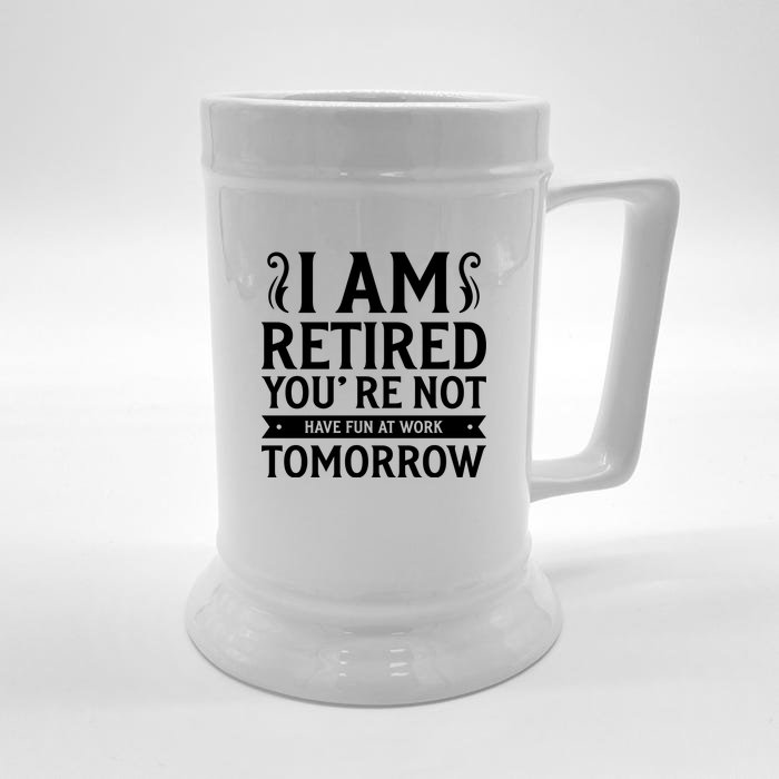 Retired Funny Retirement Gift Front & Back Beer Stein