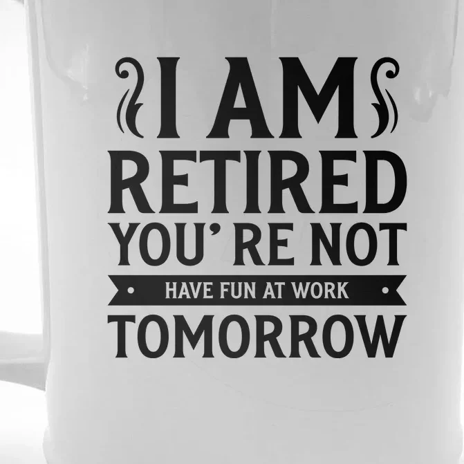 Retired Funny Retirement Gift Front & Back Beer Stein