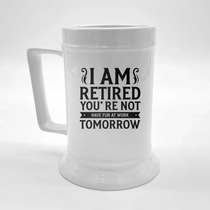 Retired Funny Retirement Gift Front & Back Beer Stein