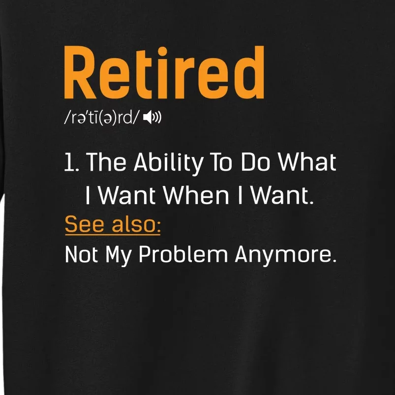 Retired Funny Retirement Gift Sweatshirt