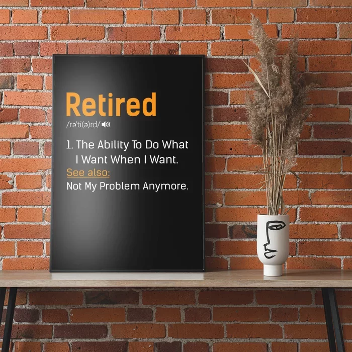 Retired Funny Retirement Gift Poster