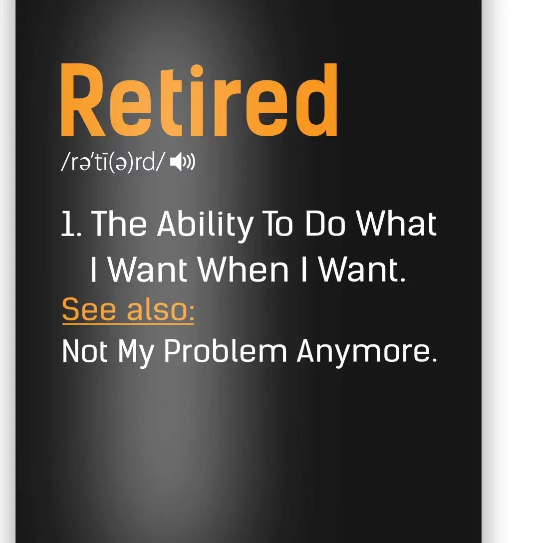 Retired Funny Retirement Gift Poster