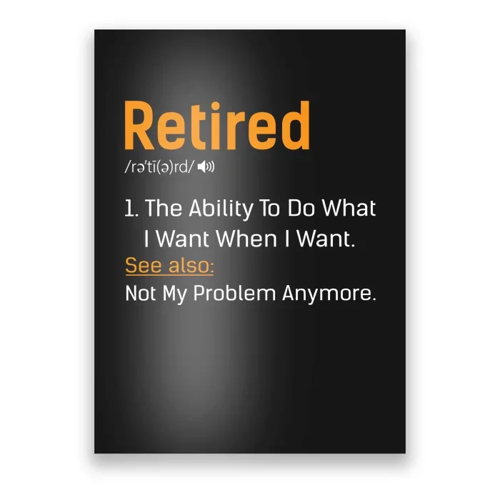 Retired Funny Retirement Gift Poster