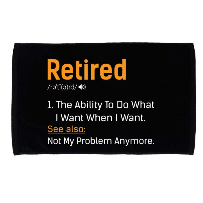 Retired Funny Retirement Gift Microfiber Hand Towel