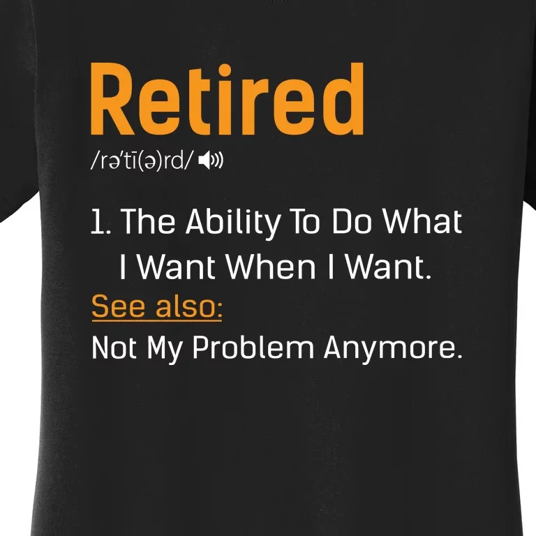 Retired Funny Retirement Gift Women's T-Shirt