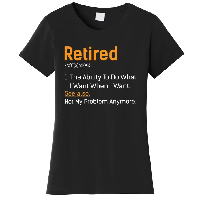 Retired Funny Retirement Gift Women's T-Shirt