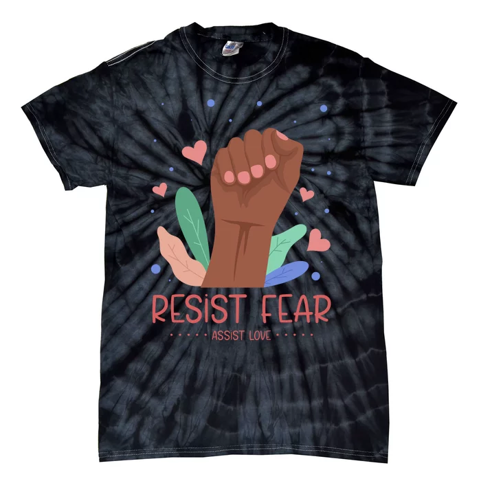 Resist Fear Tie-Dye T-Shirt