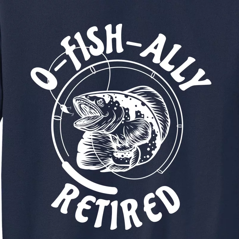 Retired Fishing Retirement Gift Tall Sweatshirt