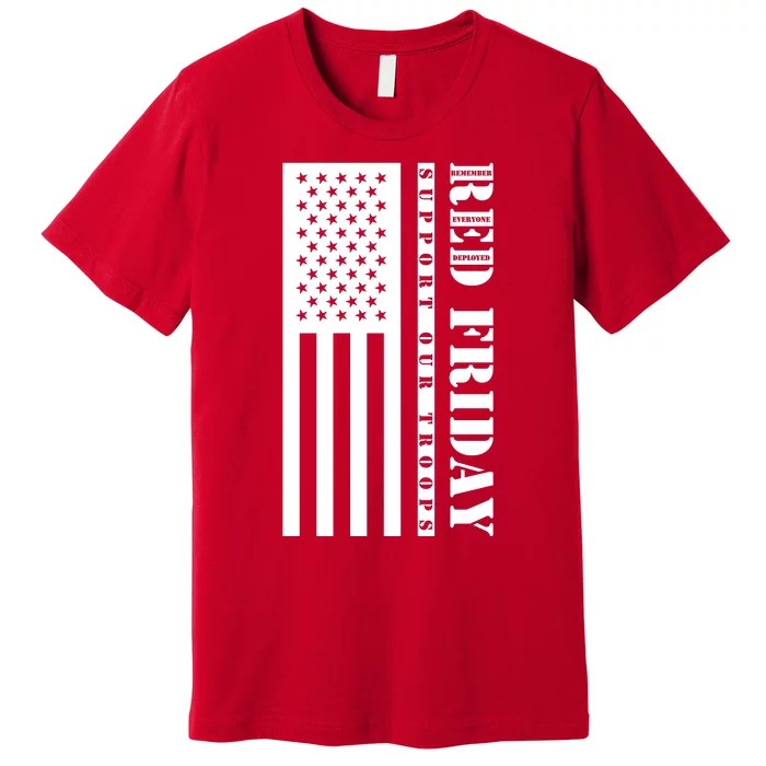 RED Friday Support Our Troops Remember Everyone Deployed Premium T-Shirt