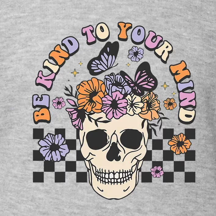 Retro Floral Skull Be Kind to Your Mind Awareness Toddler Sweatshirt