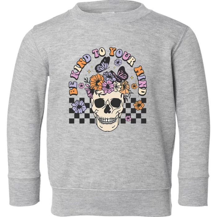 Retro Floral Skull Be Kind to Your Mind Awareness Toddler Sweatshirt