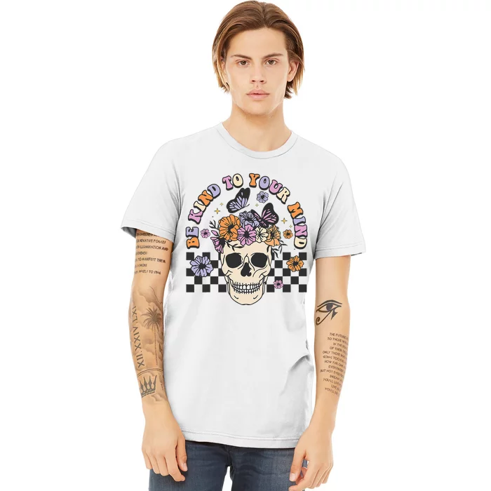 Retro Floral Skull Be Kind to Your Mind Awareness Premium T-Shirt