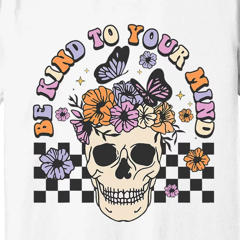 Retro Floral Skull Be Kind to Your Mind Awareness Premium T-Shirt