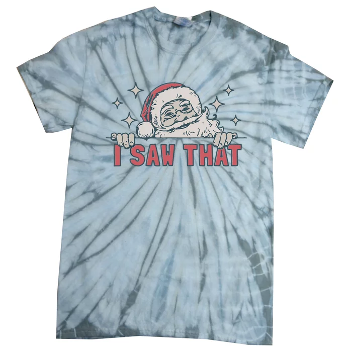 Retro Funny Santa Claus Christmas I Saw That Holiday Xmas Tie-Dye T-Shirt