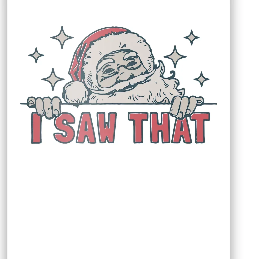 Retro Funny Santa Claus Christmas I Saw That Holiday Xmas Poster