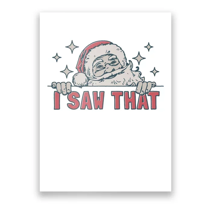 Retro Funny Santa Claus Christmas I Saw That Holiday Xmas Poster