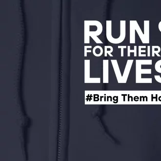 Run For Their Lives Bring Them Home Now Full Zip Hoodie