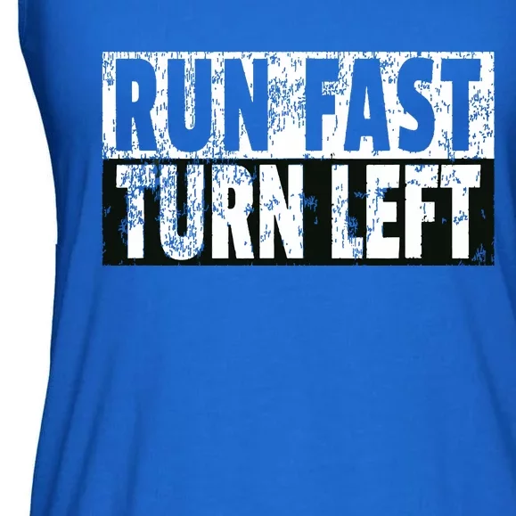 Run Fast Turn Left Funny Track Racing Joke Ladies Essential Flowy Tank