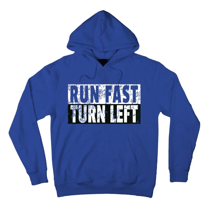 Run Fast Turn Left Funny Track Racing Joke Tall Hoodie