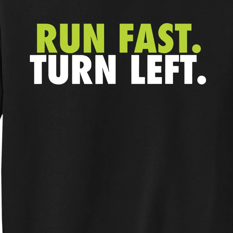 Run Fast Turn Left Funny Track Runner Motivational Fitness Sweatshirt