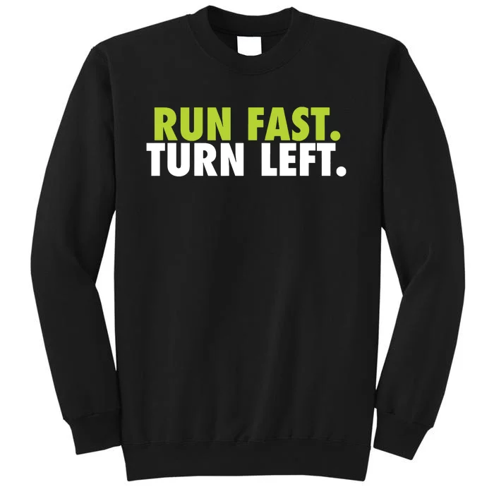 Run Fast Turn Left Funny Track Runner Motivational Fitness Sweatshirt