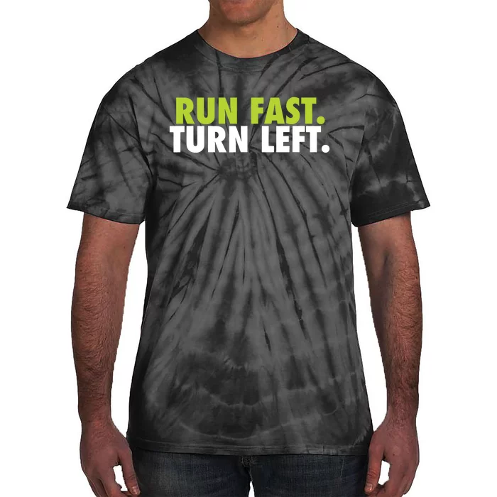 Run Fast Turn Left Funny Track Runner Motivational Fitness Tie-Dye T-Shirt