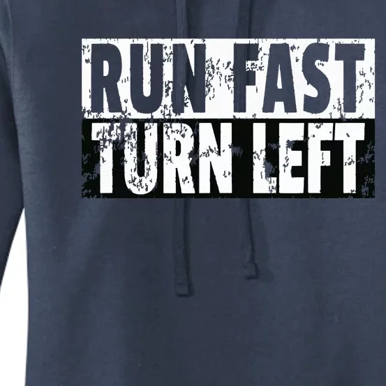 Run Fast Turn Left Funny Track Racing Joke Women's Pullover Hoodie