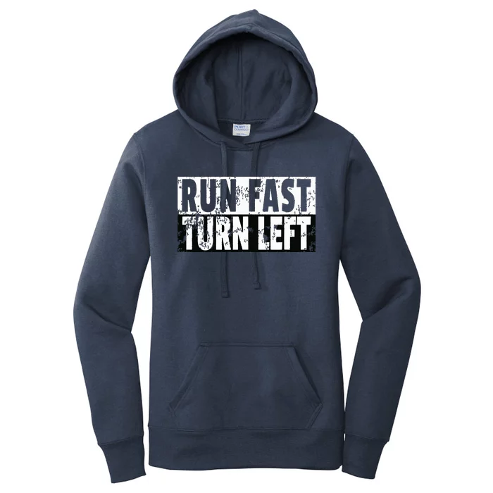 Run Fast Turn Left Funny Track Racing Joke Women's Pullover Hoodie