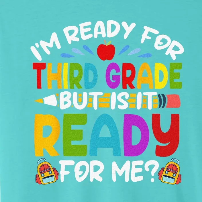 Ready For Third 3rd Grade Back To School Teachers Students ChromaSoft Performance T-Shirt