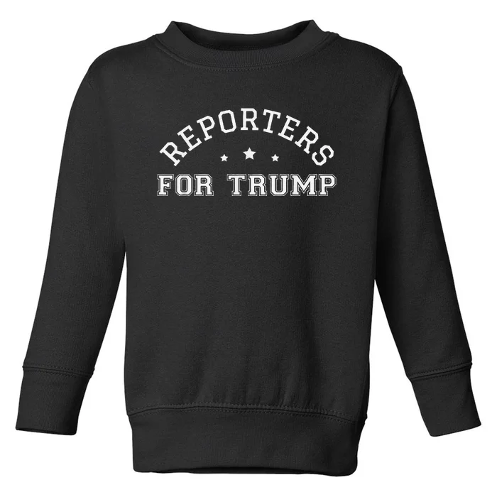 Reporters For Trump Funny Election 2024 Reporting Reporter Toddler Sweatshirt