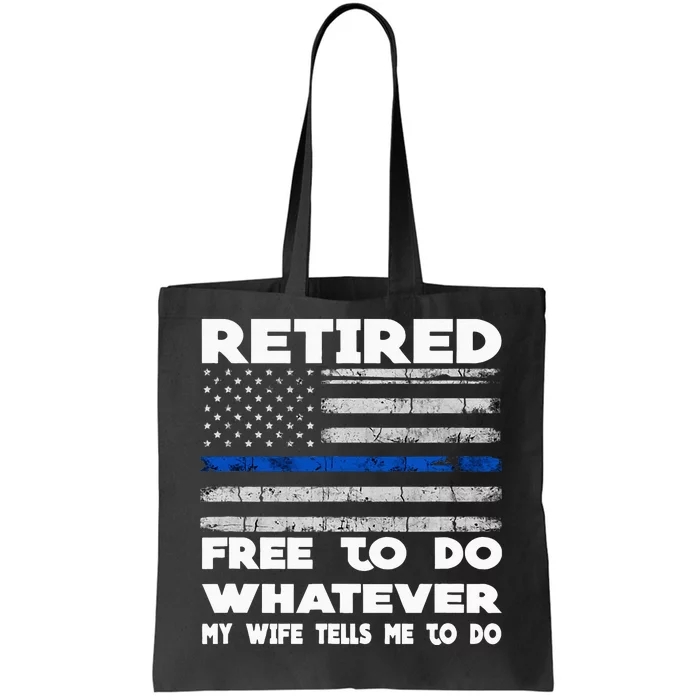 Retired Free To Do Whatever Thin Blue Line Police Gift Tote Bag